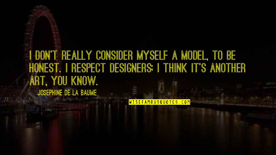 Filiou Artist Quotes By Josephine De La Baume: I don't really consider myself a model, to