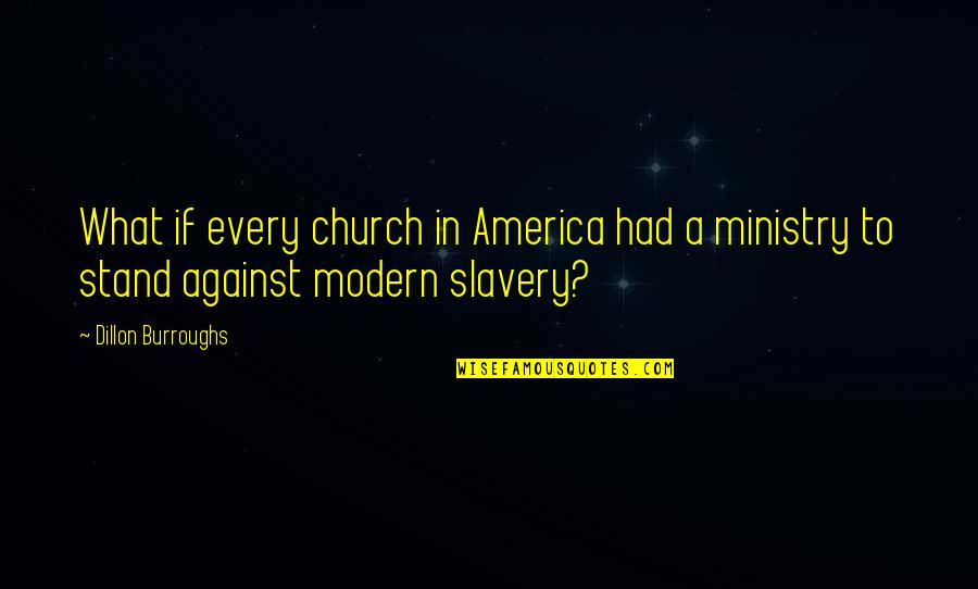 Filipescu Elena Quotes By Dillon Burroughs: What if every church in America had a