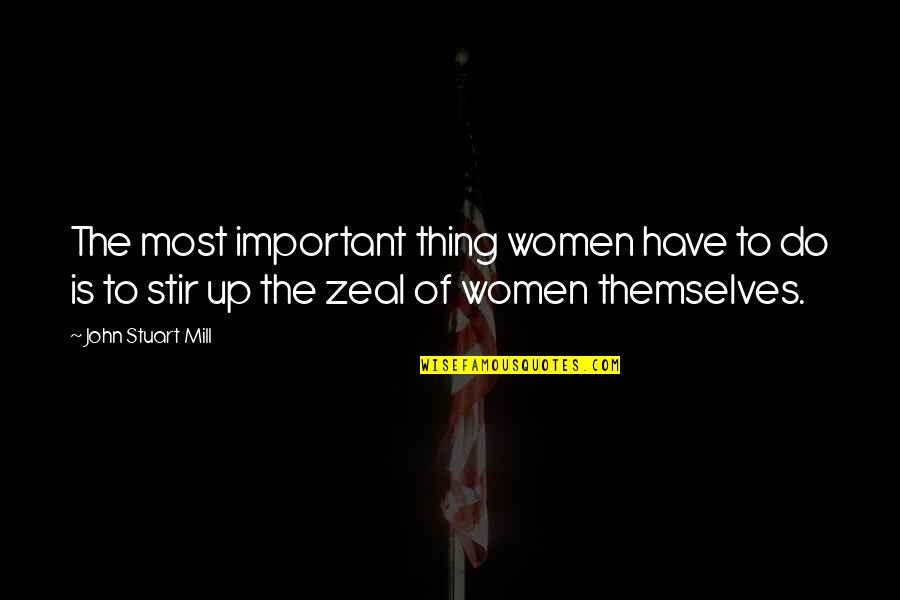 Filipinas Heritage Quotes By John Stuart Mill: The most important thing women have to do