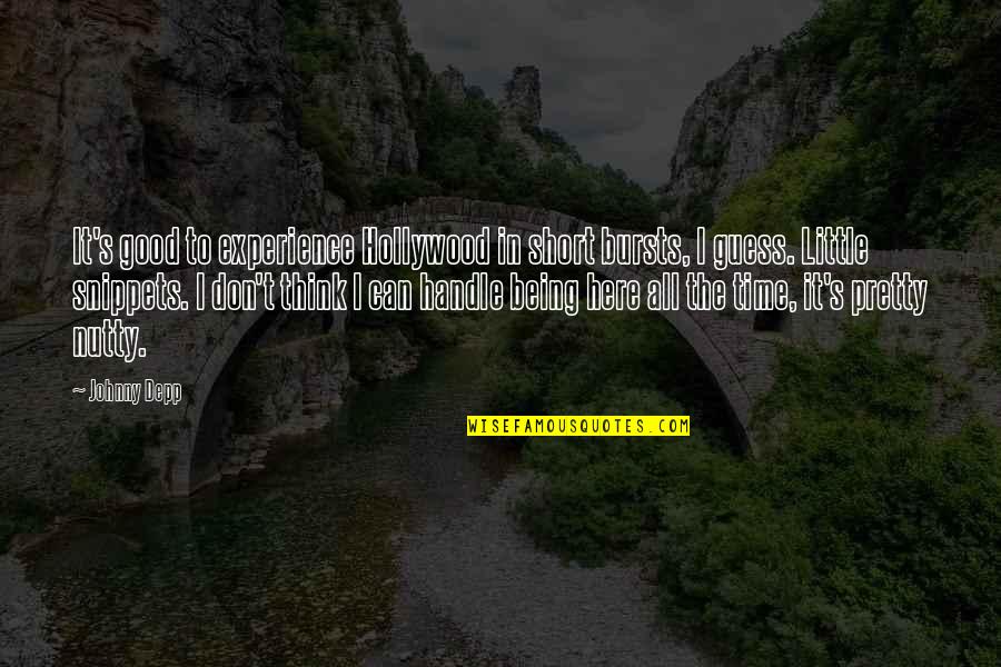 Filipino Short Funny Quotes By Johnny Depp: It's good to experience Hollywood in short bursts,