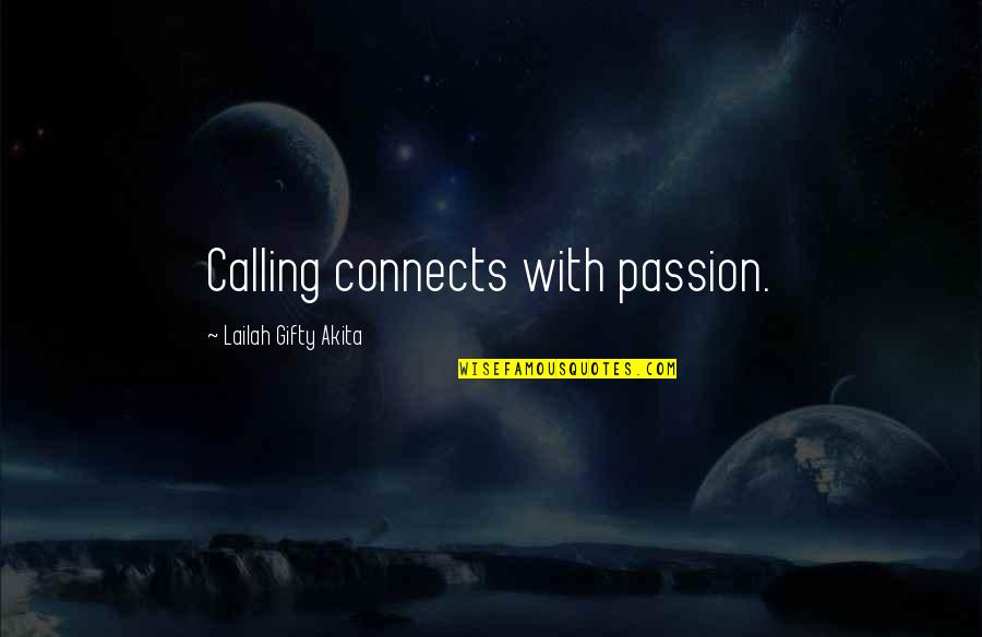 Filipino Youth Quotes By Lailah Gifty Akita: Calling connects with passion.