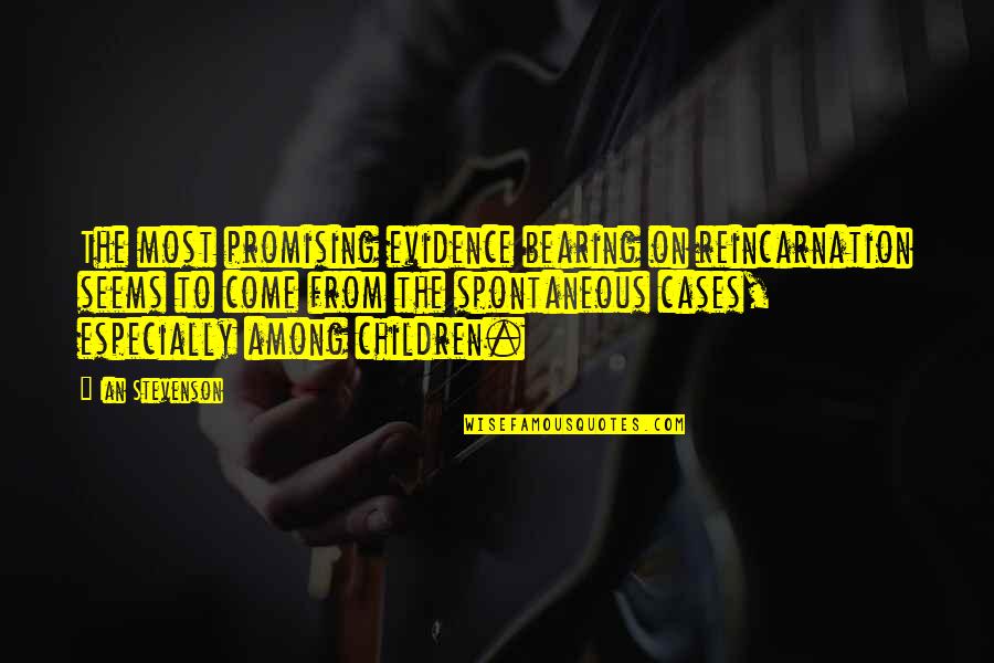 Filipinos Are Overrated Quotes By Ian Stevenson: The most promising evidence bearing on reincarnation seems