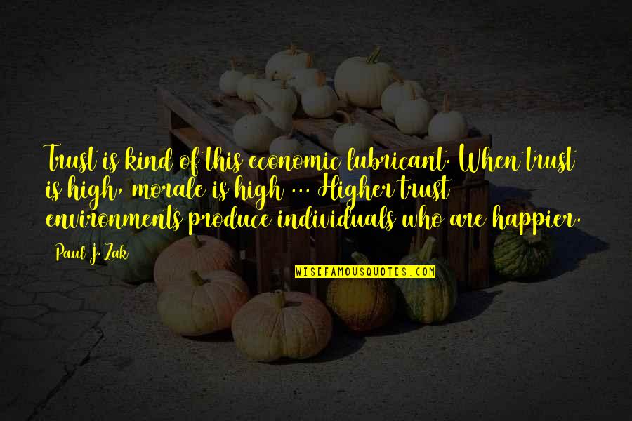Filipova 2013 Quotes By Paul J. Zak: Trust is kind of this economic lubricant. When Filipova 2013 Quotes By Paul J. Zak: Trust is kind of this economic lubricant. When