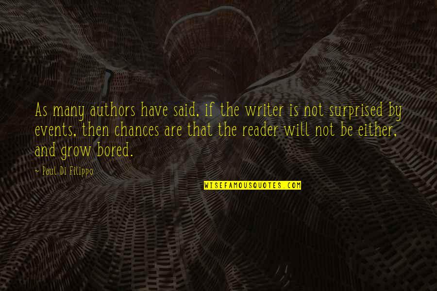 Filippo Quotes By Paul Di Filippo: As many authors have said, if the writer