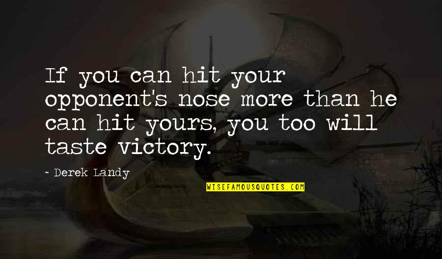 Filippov Andrei Quotes By Derek Landy: If you can hit your opponent's nose more