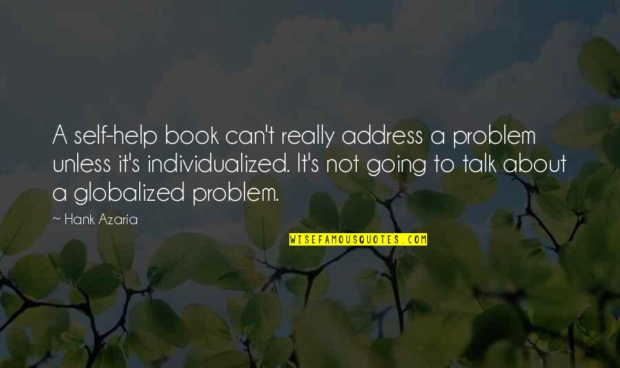 Filisteos De Donde Quotes By Hank Azaria: A self-help book can't really address a problem
