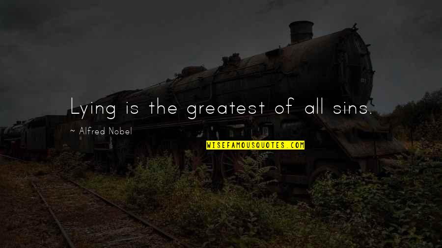 Filkorn Quotes By Alfred Nobel: Lying is the greatest of all sins.