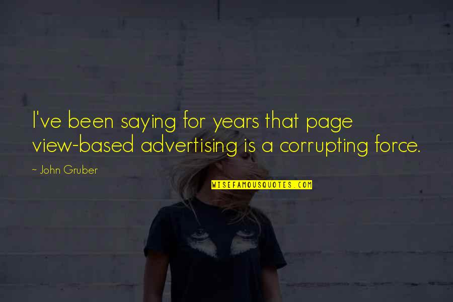 Fill Shoes Quotes By John Gruber: I've been saying for years that page view-based