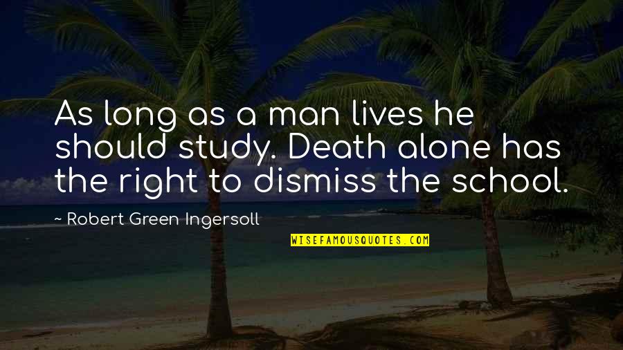 Fill Your Shoes Quotes By Robert Green Ingersoll: As long as a man lives he should Fill Your Shoes Quotes By Robert Green Ingersoll: As long as a man lives he should