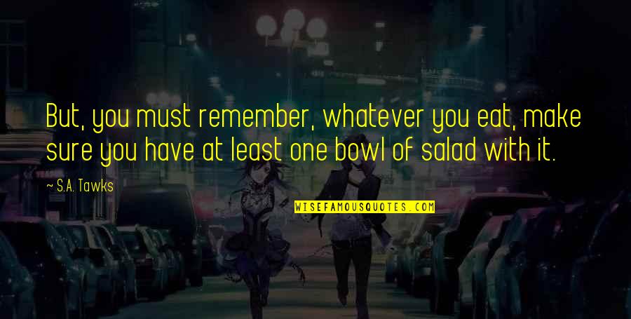 Fillable 1099 Quotes By S.A. Tawks: But, you must remember, whatever you eat, make Fillable 1099 Quotes By S.A. Tawks: But, you must remember, whatever you eat, make