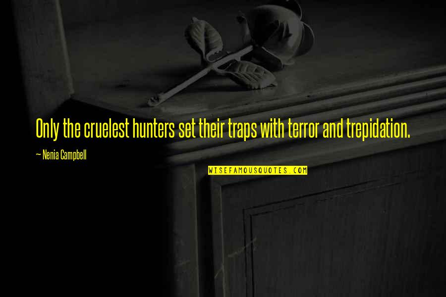 Fillarilehti Quotes By Nenia Campbell: Only the cruelest hunters set their traps with