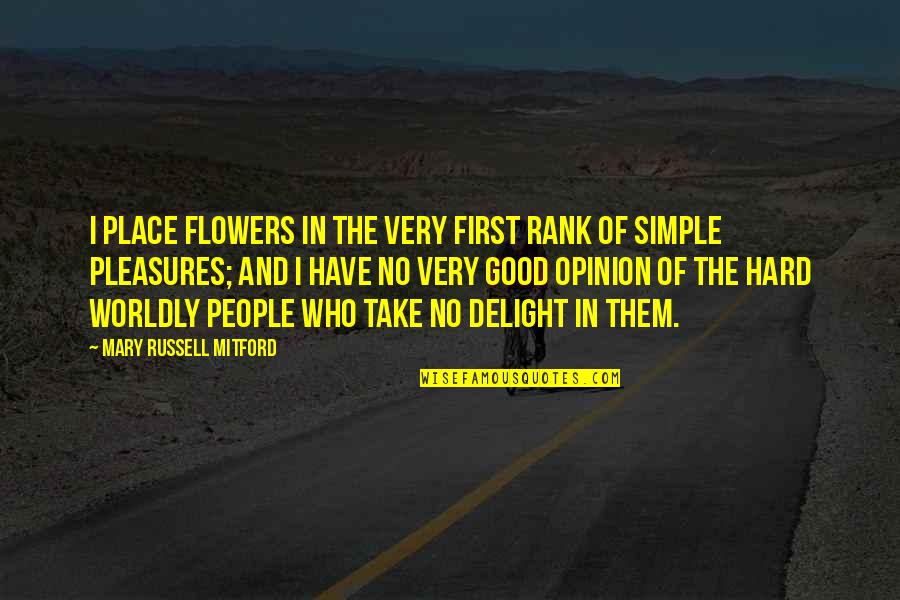 Fille Cainglet Quotes By Mary Russell Mitford: I place flowers in the very first rank
