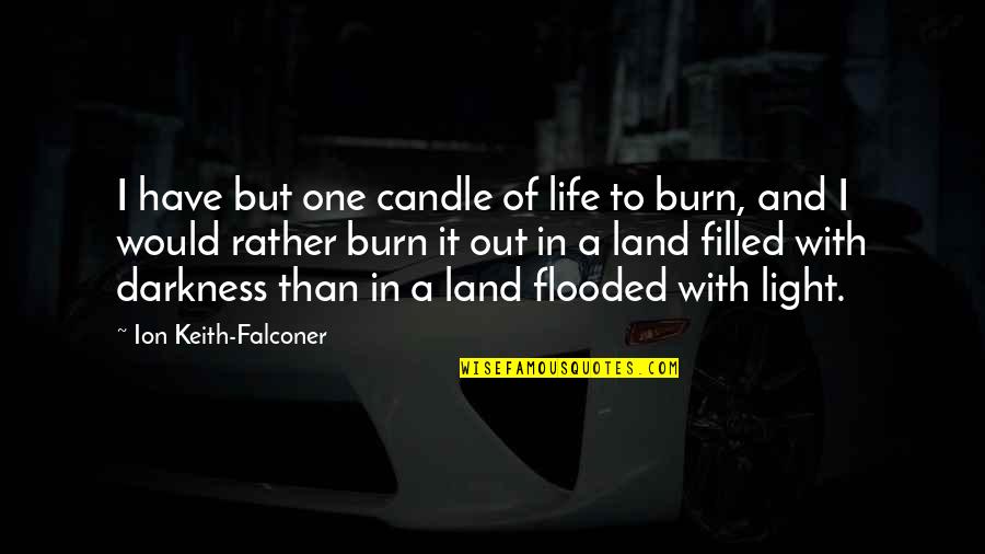 Filled Out Quotes By Ion Keith-Falconer: I have but one candle of life to