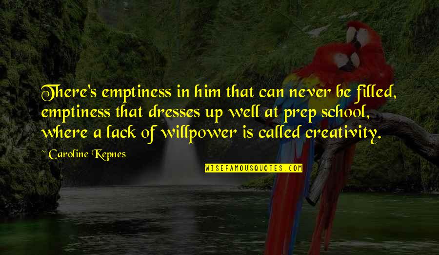 Filled Up Quotes By Caroline Kepnes: There's emptiness in him that can never be