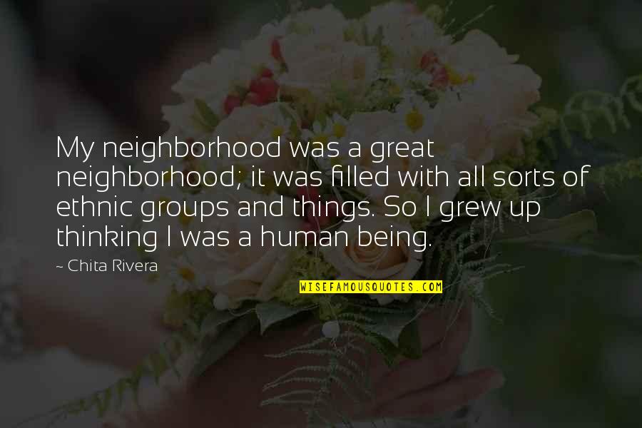 Filled Up Quotes By Chita Rivera: My neighborhood was a great neighborhood; it was