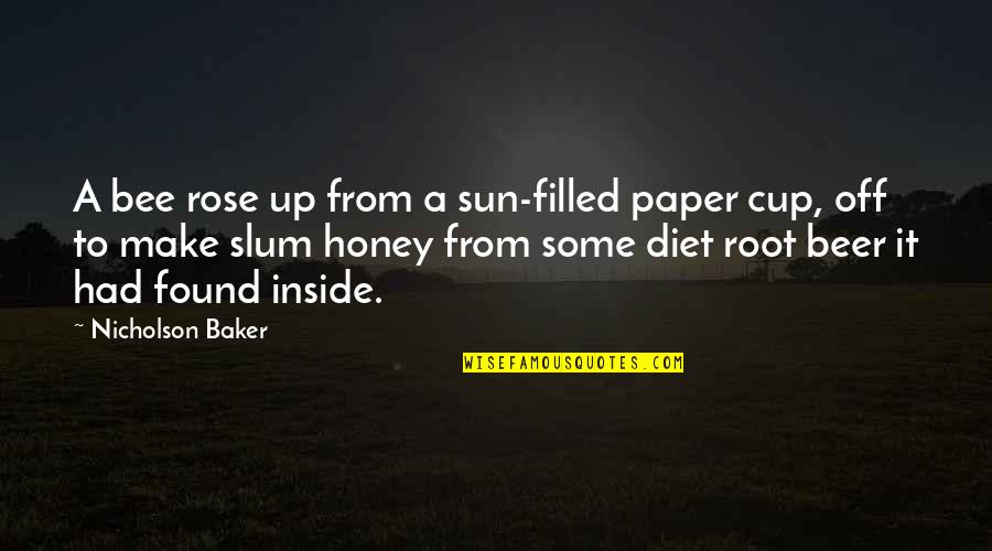 Filled Up Quotes By Nicholson Baker: A bee rose up from a sun-filled paper