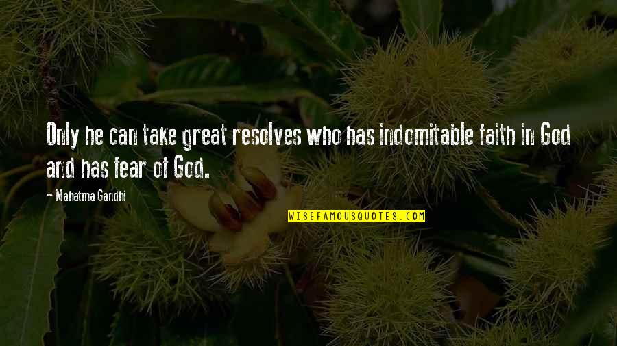 Filler Words Quotes By Mahatma Gandhi: Only he can take great resolves who has Filler Words Quotes By Mahatma Gandhi: Only he can take great resolves who has