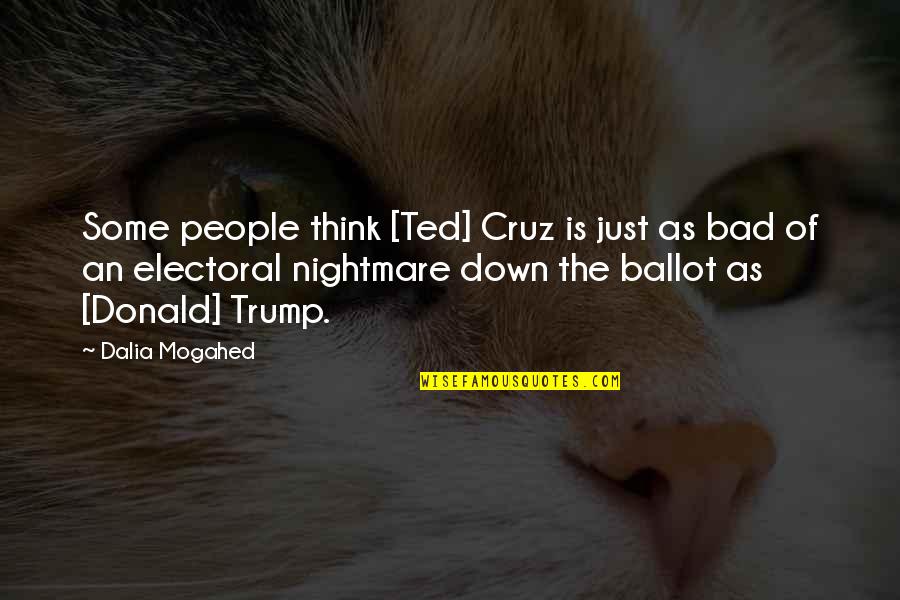 Fillery Farms Quotes By Dalia Mogahed: Some people think [Ted] Cruz is just as