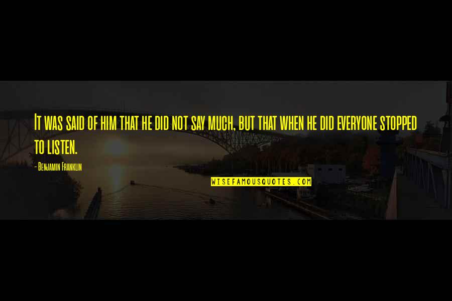 Filleted Quotes By Benjamin Franklin: It was said of him that he did Filleted Quotes By Benjamin Franklin: It was said of him that he did