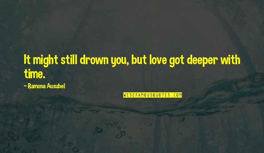 Filleted Quotes By Ramona Ausubel: It might still drown you, but love got Filleted Quotes By Ramona Ausubel: It might still drown you, but love got