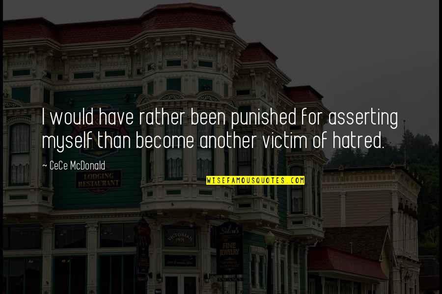 Fillette Quotes By CeCe McDonald: I would have rather been punished for asserting Fillette Quotes By CeCe McDonald: I would have rather been punished for asserting
