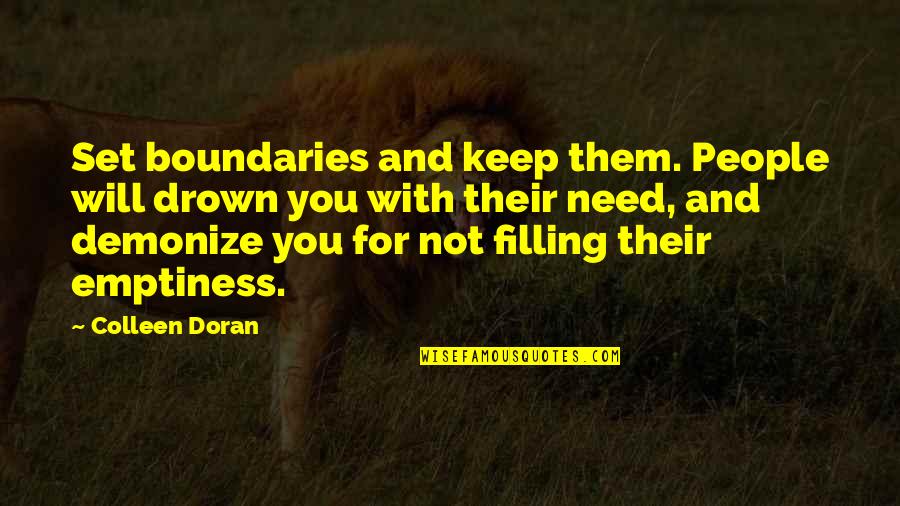 Filling A Need Quotes By Colleen Doran: Set boundaries and keep them. People will drown