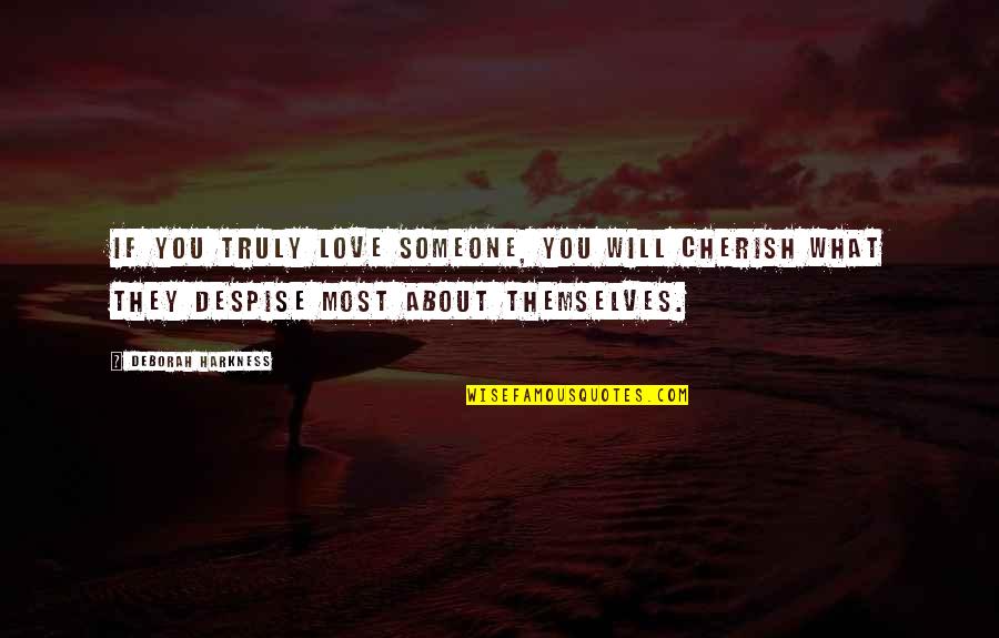 Filling Up Gas Quotes By Deborah Harkness: If you truly love someone, you will cherish Filling Up Gas Quotes By Deborah Harkness: If you truly love someone, you will cherish