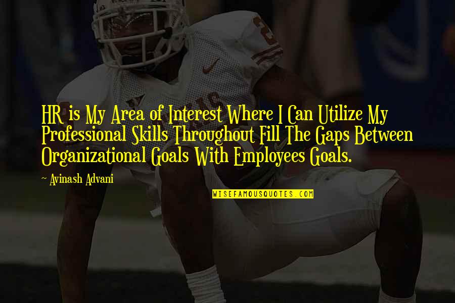 Fill'r Quotes By Avinash Advani: HR is My Area of Interest Where I