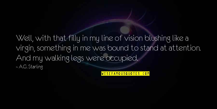 Filly Quotes By A.G. Starling: Well, with that filly in my line of Filly Quotes By A.G. Starling: Well, with that filly in my line of