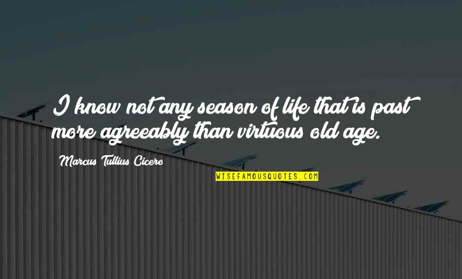 Film 300 Best Quotes By Marcus Tullius Cicero: I know not any season of life that