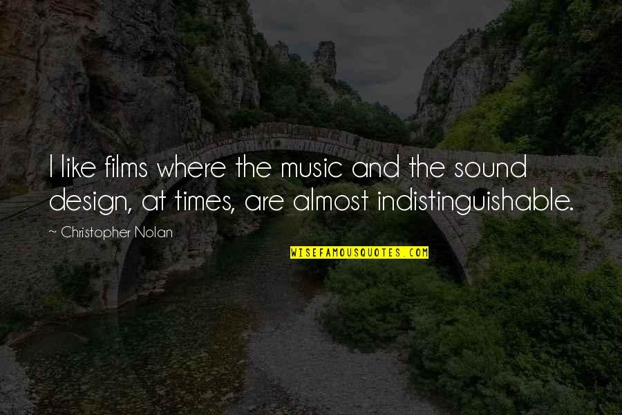 Film And Music Quotes By Christopher Nolan: I like films where the music and the