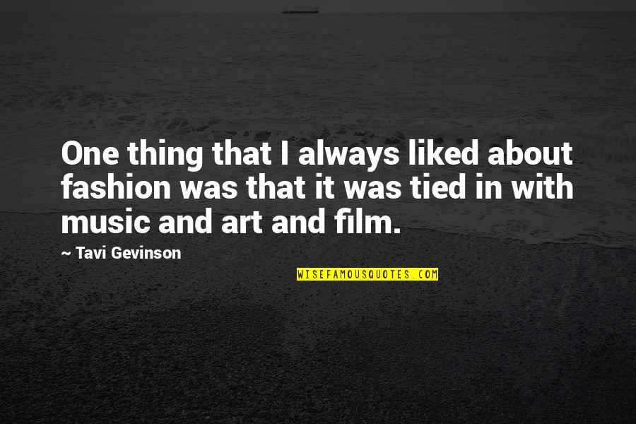 Film And Music Quotes By Tavi Gevinson: One thing that I always liked about fashion