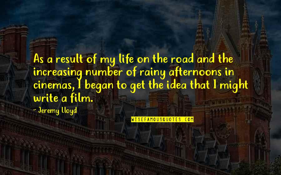 Film Life Quotes By Jeremy Lloyd: As a result of my life on the