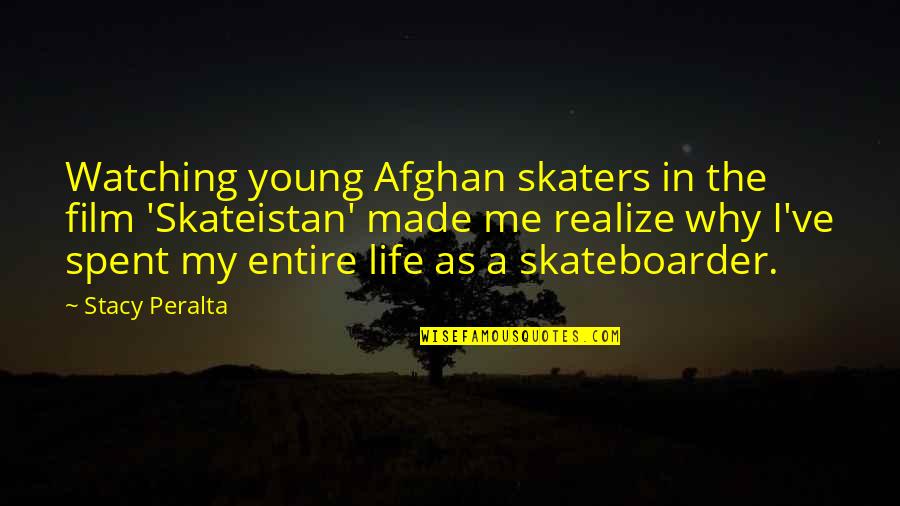 Film Life Quotes By Stacy Peralta: Watching young Afghan skaters in the film 'Skateistan'