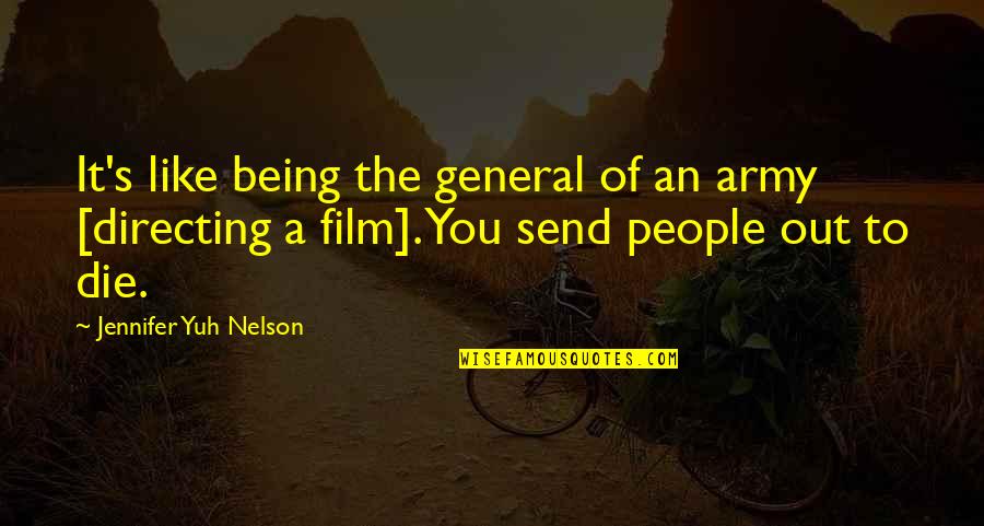 Film Out Quotes By Jennifer Yuh Nelson: It's like being the general of an army