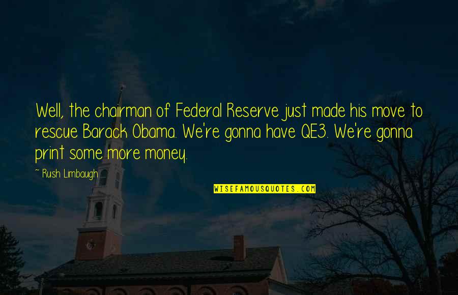 Film Score Quotes By Rush Limbaugh: Well, the chairman of Federal Reserve just made