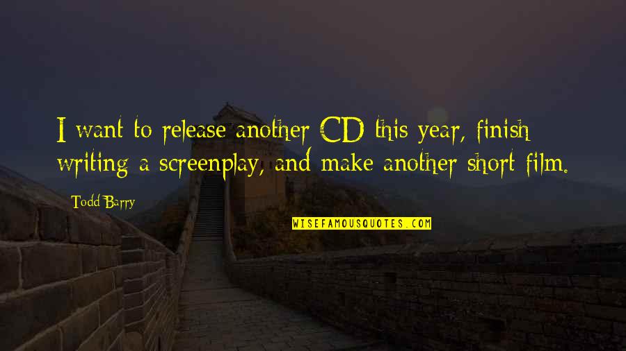 Film Screenplay Quotes By Todd Barry: I want to release another CD this year, Film Screenplay Quotes By Todd Barry: I want to release another CD this year,
