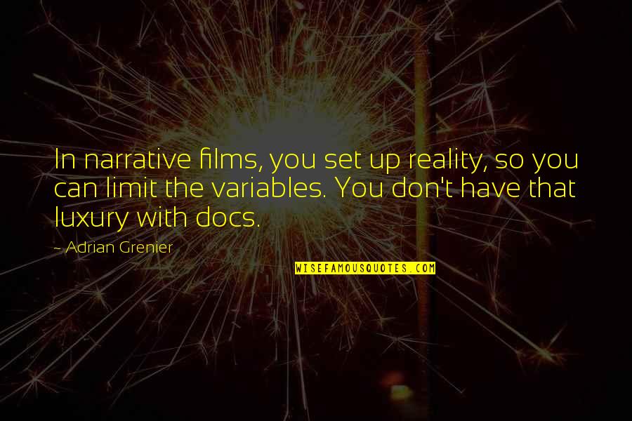 Film Set Quotes By Adrian Grenier: In narrative films, you set up reality, so