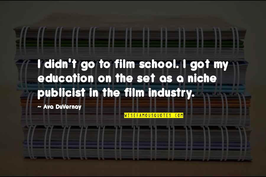 Film Set Quotes By Ava DuVernay: I didn't go to film school. I got