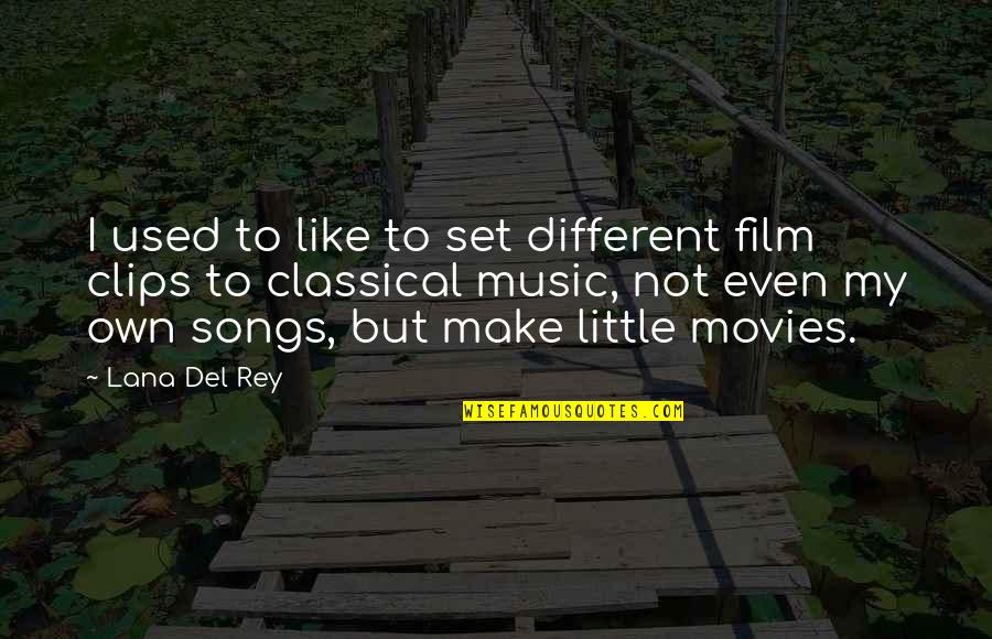 Film Set Quotes By Lana Del Rey: I used to like to set different film