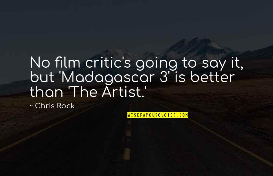 Film The Rock Quotes By Chris Rock: No film critic's going to say it, but