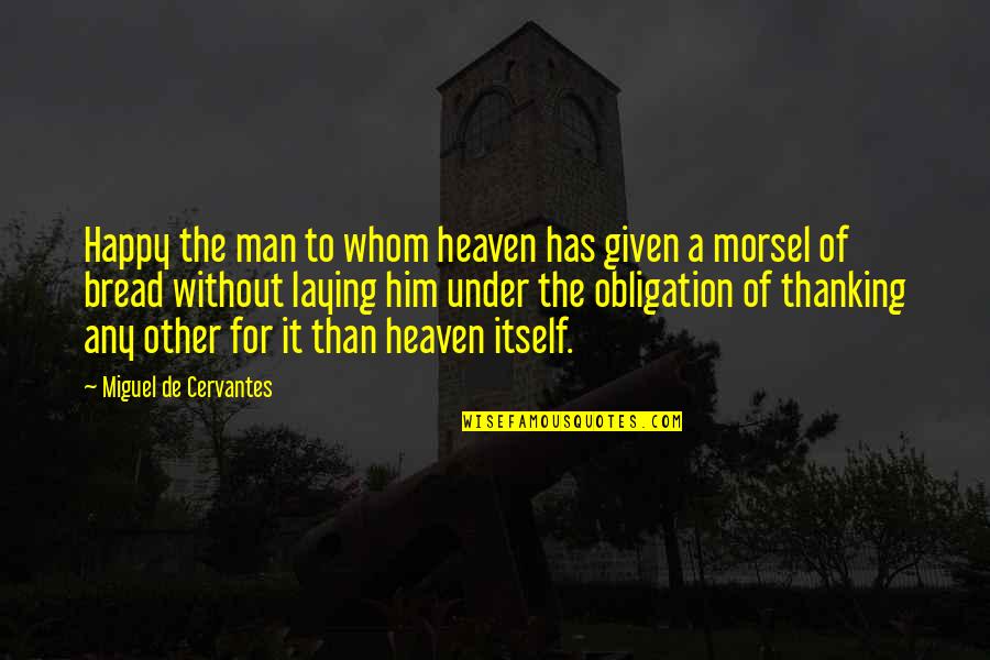 Filmovi 2020 Quotes By Miguel De Cervantes: Happy the man to whom heaven has given