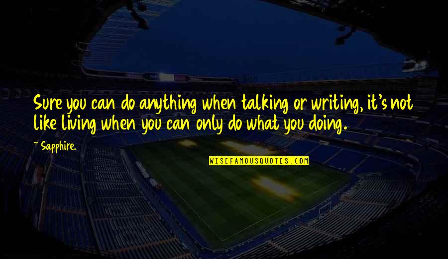 Films Based On Novels Quotes By Sapphire.: Sure you can do anything when talking or Films Based On Novels Quotes By Sapphire.: Sure you can do anything when talking or
