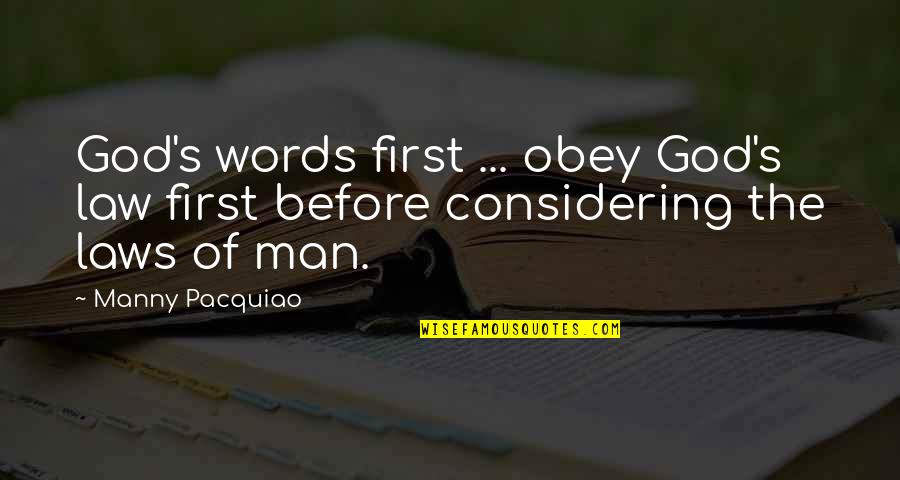 Filoli Hours Quotes By Manny Pacquiao: God's words first ... obey God's law first