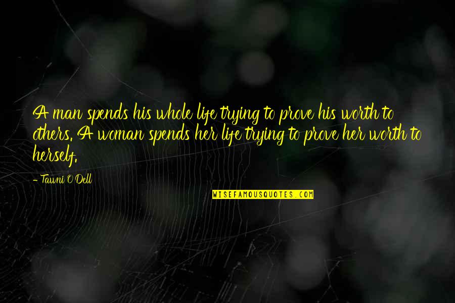Filosofem Quotes By Tawni O'Dell: A man spends his whole life trying to