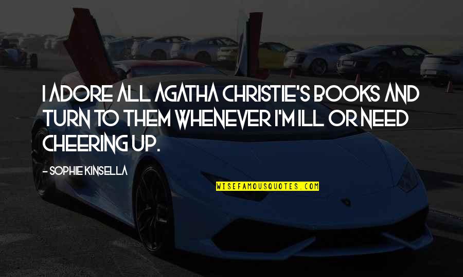 Filosofia Life Quotes By Sophie Kinsella: I adore all Agatha Christie's books and turn