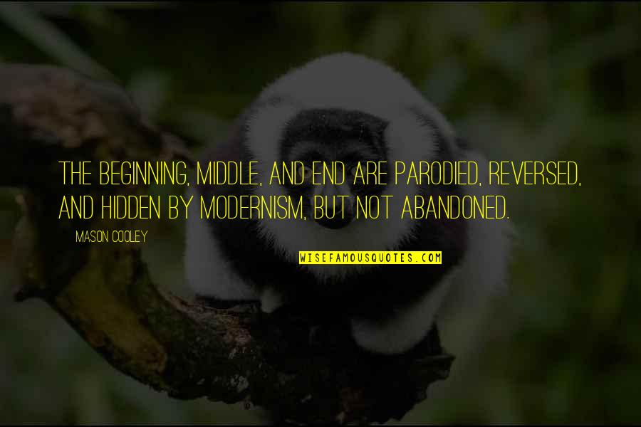 Filosofias De La Quotes By Mason Cooley: The beginning, middle, and end are parodied, reversed,