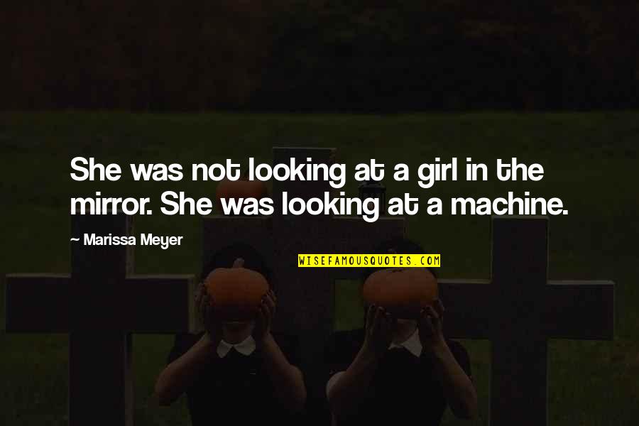 Filosofie Definitie Quotes By Marissa Meyer: She was not looking at a girl in
