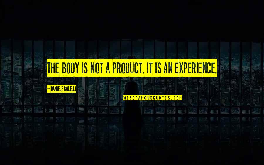 Filoz Fikus K Rd Sek Quotes By Daniele Bolelli: The body is not a product. It is