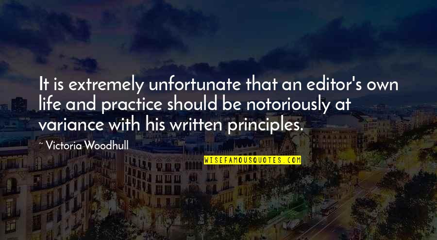 Filthied Quotes By Victoria Woodhull: It is extremely unfortunate that an editor's own
